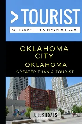 Greater Than a Tourist - Oklahoma City Oklahoma SUA: 50 de sfaturi de călătorie de la un localnic - Greater Than a Tourist - Oklahoma City Oklahoma USA: 50 Travel Tips from a Local