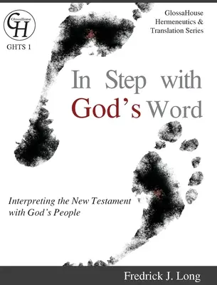 În pas cu Cuvântul lui Dumnezeu: Interpretarea Noului Testament împreună cu poporul lui Dumnezeu [Interpreting the New Testament with God's People - In Step with God's Word: Interpreting the New Testament with God's People