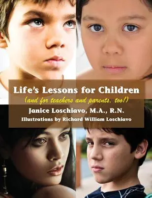 Lecții de viață pentru copii: (și pentru profesori și părinți, de asemenea!) - Life's Lessons for Children: (and for Teachers and Parents, Too!)