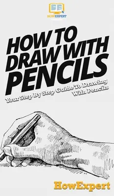 Cum să desenezi cu creioanele: Ghidul tău pas cu pas pentru a desena cu creioanele - How To Draw With Pencils: Your Step By Step Guide To Drawing With Pencils