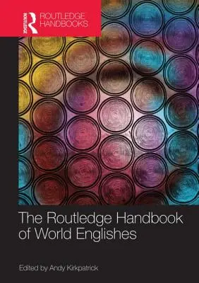 Manualul Routledge al limbilor engleze din lume - The Routledge Handbook of World Englishes
