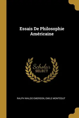 Eseuri de filozofie amricaine - Essais De Philosophie Amricaine