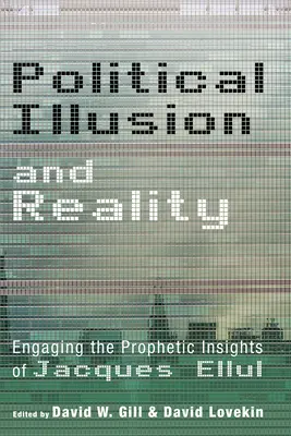 Iluzia și realitatea politică - Political Illusion and Reality