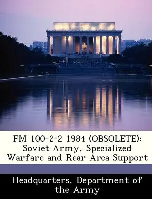 FM 100-2-2 1984 (caduc): Armata sovietică, război specializat și sprijin în zona din spate - FM 100-2-2 1984 (Obsolete): Soviet Army, Specialized Warfare and Rear Area Support