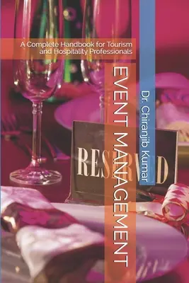 Managementul evenimentelor: Un manual complet pentru profesioniștii din turism și ospitalitate - Event Management: A Complete Handbook for Tourism and Hospitality Professionals
