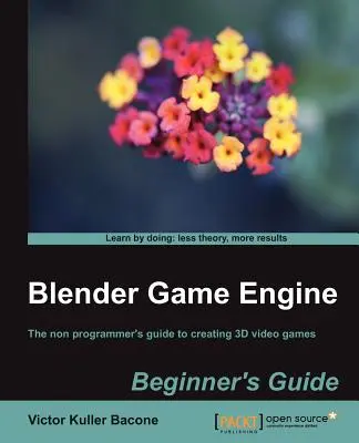 Motorul de joc Blender: Ghidul începătorului - Blender Game Engine: Beginner's Guide