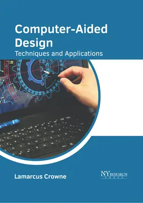 Proiectare asistată de calculator: Tehnici și aplicații - Computer-Aided Design: Techniques and Applications