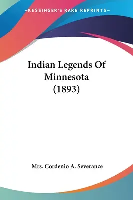 Legendele indiene din Minnesota (1893) - Indian Legends Of Minnesota (1893)
