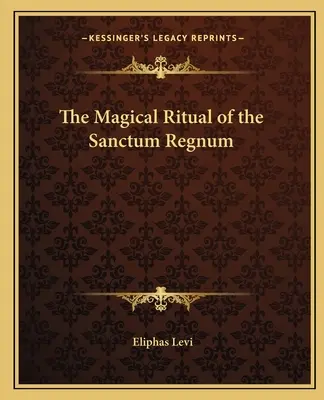 Ritualul magic al Sanctum Regnum - The Magical Ritual of the Sanctum Regnum