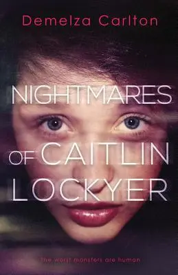 Coșmarurile lui Caitlin Lockyer - Nightmares of Caitlin Lockyer