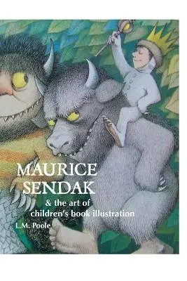 Maurice Sendak și arta ilustrației de carte pentru copii (Maurice Sendak and the Art of Children's Book Illustration) - Maurice Sendak and the Art of Children's Book Illustration