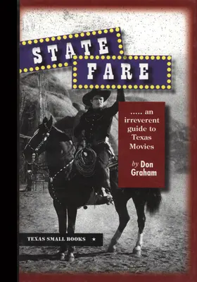 State Fare: ....un ghid ireverențios al filmelor texane - State Fare: ....an Irreverent Guide to Texas Movies