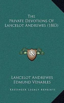 The Private Devotions Of Lancelot Andrewes (1883)