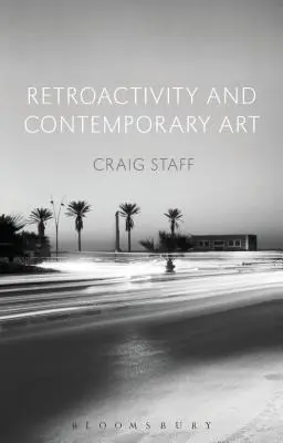 Retroactivitatea și arta contemporană - Retroactivity and Contemporary Art