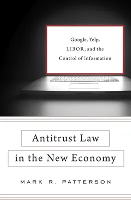 Legea antitrust în noua economie: Google, Yelp, Libor și controlul informației - Antitrust Law in the New Economy: Google, Yelp, Libor, and the Control of Information