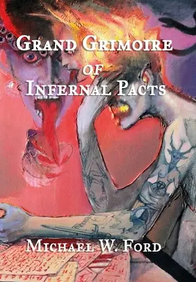 Marele Grimoire al pactelor infernale: Teurgie Goetică - Grand Grimoire of Infernal Pacts: Goetic Theurgy
