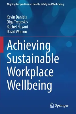 Atingerea unei bunăstări durabile la locul de muncă - Achieving Sustainable Workplace Wellbeing