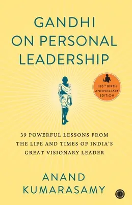 Gandhi despre conducerea personală - Gandhi on Personal Leadership