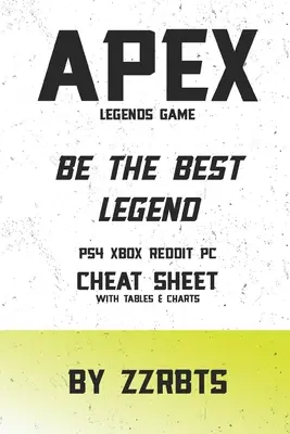 Jocul Apex Legends: Fii cea mai bună legendă PS4 Xbox Reddit PC Cheat Sheet cu tabele și grafice - Apex Legends Game: Be the Best Legend PS4 Xbox Reddit PC Cheat Sheet with Tables & Charts