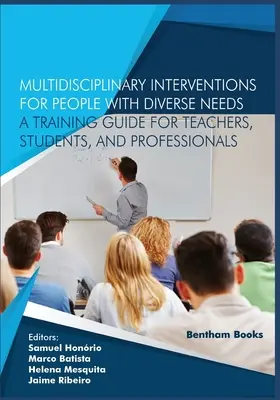 Intervenții multidisciplinare pentru persoanele cu nevoi diverse - Un ghid de formare pentru profesori, studenți și profesioniști - Multidisciplinary Interventions for People with Diverse Needs - A Training Guide for Teachers, Students, and Professionals