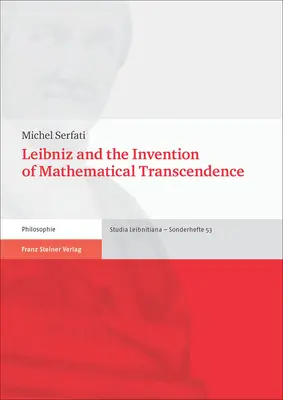 Leibniz și inventarea transcendenței matematice (Leibniz and the Invention of Mathematical Transcendence) - Leibniz and the Invention of Mathematical Transcendence