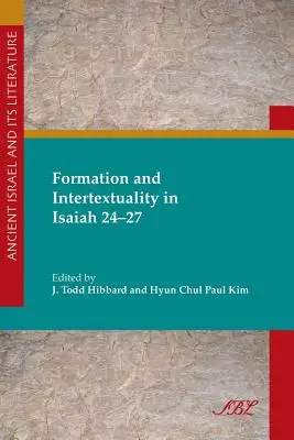 Formare și intertextualitate în Isaia 24-27 - Formation and Intertextuality in Isaiah 24-27
