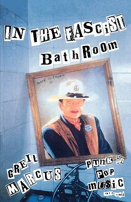 În baia fascistă: Punk în muzica pop, 1977-1992 - In the Fascist Bathroom: Punk in Pop Music, 1977-1992