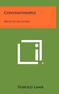 Constantinopol: Nașterea unui imperiu - Constantinople: Birth Of An Empire