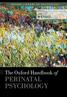 Manualul Oxford de psihologie perinatală - Oxford Handbook of Perinatal Psychology
