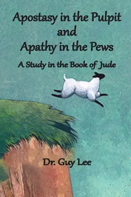 Apostasie în amvon și apatie în bănci: Un studiu în Cartea lui Iuda - Apostasy in the Pulpit and Apathy in the Pews: A Study in the Book of Jude