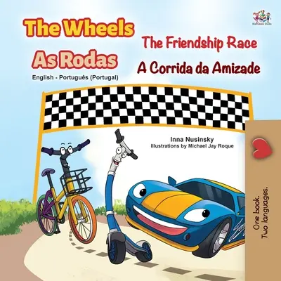 The Wheels -The Friendship Race (Carte bilingvă engleză portugheză pentru copii - Portugalia) - The Wheels -The Friendship Race (English Portuguese Bilingual Children's Book - Portugal)