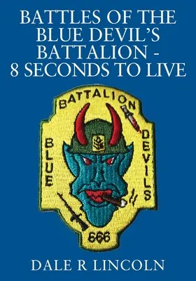 Bătăliile Batalionului Diavolului Albastru - 8 Seconds to Live - Battles of the Blue Devil's Battalion - 8 Seconds to Live