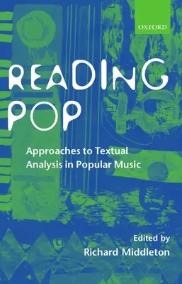 Reading Pop: Abordări ale analizei textuale în muzica populară - Reading Pop: Approaches to Textual Analysis in Popular Music