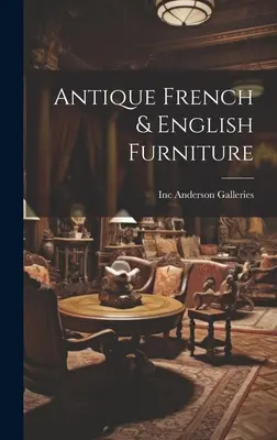 Mobilă antică franceză și engleză - Antique French & English Furniture