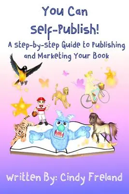 Poți să te publici singur! A Step-by-Step to Publishing and Marketing Your Book - You Can Self-Publish!: A Step-by-Step to Publishing and Marketing Your Book