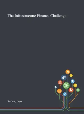 Provocarea finanțării infrastructurii - The Infrastructure Finance Challenge
