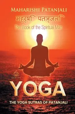 Yoga Sutras de Patanjali: Cartea omului spiritual - The Yoga Sutras of Patanjali: The Book of the Spiritual Man