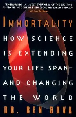 Nemurirea: Cum vă prelungește știința durata vieții - și cum schimbă lumea - Immortality: How Science Is Extending Your Life Span--And Changing the World