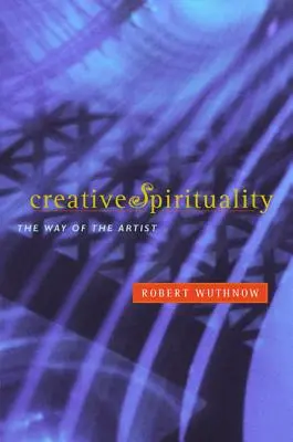 Spiritualitatea creativă: Calea artistului - Creative Spirituality: The Way of the Artist