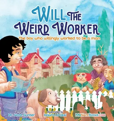 Will muncitorul ciudat: Băiatul care a muncit de bunăvoie pentru a deveni un tânăr. - Will the Weird Worker: The boy who willingly worked to become a young man.