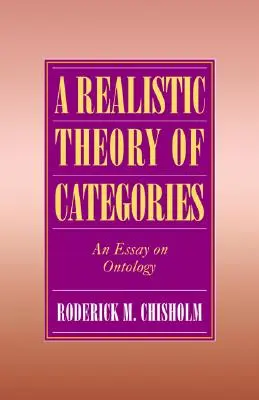 O teorie realistă a categoriilor: Un eseu asupra ontologiei - A Realistic Theory of Categories: An Essay on Ontology