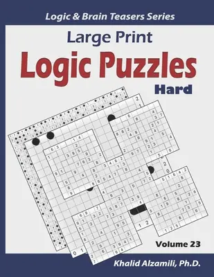 Large Print Logic Puzzles: 100 de puzzle-uri dificile de varietăți (Kakuro, Samurai Sudoku, Battleships, Hakyuu, Minesweeper, Hitori, Samurai Jigsaw Sudoku, Fil - Large Print Logic Puzzles: 100 Hard Variety Puzzles (Kakuro, Samurai Sudoku, Battleships, Hakyuu, Minesweeper, Hitori, Samurai Jigsaw Sudoku, Fil