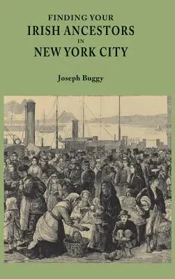 Găsirea strămoșilor dumneavoastră irlandezi în orașul New York - Finding Your Irish Ancestors in New York City