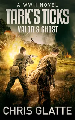 Tark's Ticks Fantoma lui Valor: Un roman din al Doilea Război Mondial - Tark's Ticks Valor's Ghost: A WWII Novel