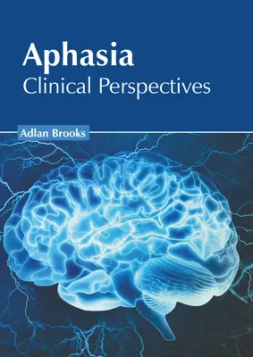 Afazia: Perspective clinice - Aphasia: Clinical Perspectives