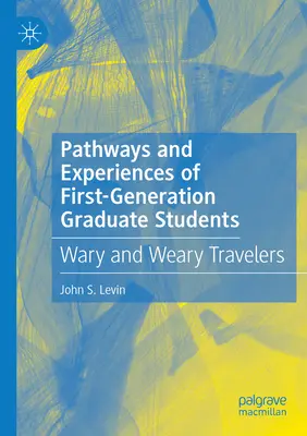 Căile și experiențele studenților absolvenți din prima generație: Călători precauți și obosiți - Pathways and Experiences of First-Generation Graduate Students: Wary and Weary Travelers