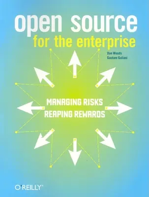 Open Source pentru întreprinderi: Gestionarea riscurilor, obținerea de beneficii - Open Source for the Enterprise: Managing Risks, Reaping Rewards