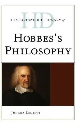 Dicționar istoric al filosofiei lui Hobbes - Historical Dictionary of Hobbes's Philosophy