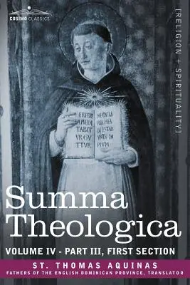 Summa Theologica, volumul 4 (partea a treia, prima secțiune) - Summa Theologica, Volume 4 (Part III, First Section)