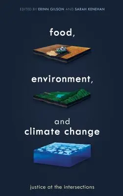 Alimentație, mediu și schimbări climatice: Justiție la intersecții - Food, Environment, and Climate Change: Justice at the Intersections
